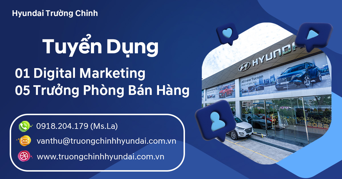 Đại gia đình Hyundai Trường Chinh tuyển dụng Hyundai Trường Chinh | Đại gia đình Hyundai Trường Chinh tuyển dụng